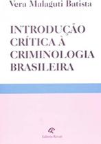 Introdução Crítica À Criminologia Brasileira - REVAN