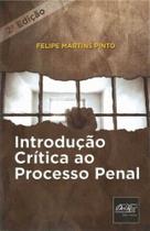 Introdução Crítica ao Processo Penal - DEL REY LIVRARIA E EDITORA Introdução Crítica ao Processo Penal - DEL REY LIVRARIA E EDITORA