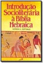 Introdução socioliterária à Bíblia hebraica - PAULUS