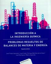 Introducción A La Ingeniería Química. Problemas Resueltos de Balances de Materia Y Energía - Reverté