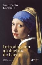Introducción Al Objeto A De Lacan - Ediciones Gramma