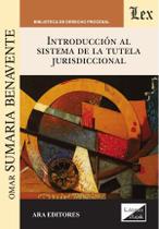 Introducción al sistema de la tutela jurisdiccional