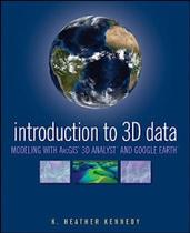 Introduction To 3d Data - Modeling With Arcgis 3d Analyst And Google Earth