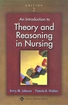 Introduction to theory and reasoning in nursing, an - 2nd ed