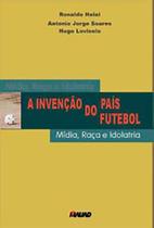 Invenção do País do Futebol, A - MAUAD X