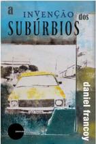 Invençao dos suburbios, a Invençao dos suburbios, a