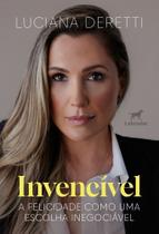 Invencível - A Felicidade Como Uma Escolha Inegociável