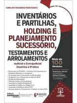 Inventários e partilhas, holding e planejamento sucessório, testamentos e arrolamentos - 2026 Inventários e partilhas, holding e planejamento sucessório, testamentos e arrolamentos - 2026