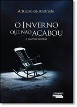 Inverno que Não Acabou: E Outros Contos Inverno que Não Acabou: E Outros Contos
