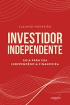 Investidor Independente: guia para sua independência financeira - AUTOGRAFIA