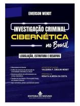 Investigação criminal cibernética no brasil legislação, estrutura e desafios - 2024 Investigação criminal cibernética no brasil legislação, estrutura e desafios - 2024