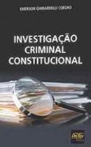 Investigaçao criminal constitucional - DEL REY Investigaçao criminal constitucional - DEL REY