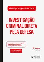 Investigação Criminal Direta Pela Defesa 6 Edição 2025 Juspodivm
