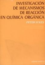 Investigación de Mecanismos de Reacción En Química Orgánica Investigación de Mecanismos de Reacción En Química Orgánica