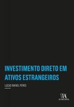 Investimento direto em ativos estrangeiros - ALMEDINA BRASIL