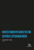 Investimento Direto em Ativos Estrangeiros - ALMEDINA