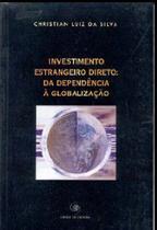 Investimento estrangeiro direto: da dependencia a globalizacao