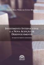 Investimento Internacional e a Nova Acepção de Desenvolvimento: o Desenvolvimento Sustentável - ARRAES