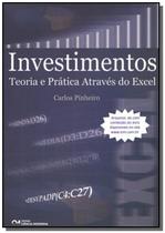 Investimentos - teoria e pratica atraves do excel - CIENCIA MODERNA