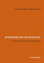 Investindo em valor social: gerando valor social com investimentos - 1 edição - EDITORA FGV