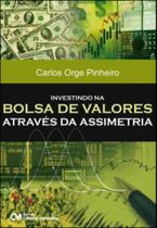 Investindo na bolsa de valores atraves da assimetria - CIENCIA MODERNA Investindo na bolsa de valores atraves da assimetria - CIENCIA MODERNA