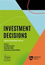 Investment Decisions - Financial Intermediation and Firms