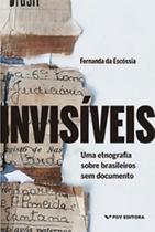 Invisíveis: Uma etnografia sobre brasileiros sem documento - FGV
