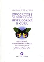 Invocações de Serenidade, Misericórdia e Cura - Resson Invocações de Serenidade, Misericórdia e Cura - Resson