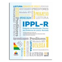 IPPL-R Protocolo De Identificação Precoce Dos Problemas De Leitura Revisado IPPL-R Protocolo De Identificação Precoce Dos Problemas De Leitura Revisado