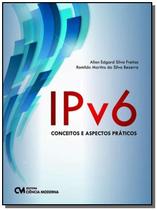 Ipv6 - conceitos e aspectos praticos