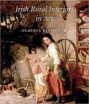 Irish Rural Interiors In Art - Yale University Press