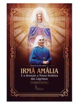 Irmã amália e a devoção a nossa senhora das lágrimas (6 edição)