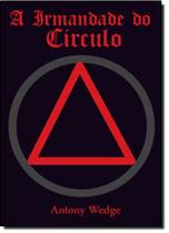 Irmandade do Círculo, A Irmandade do Círculo, A