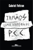 Irmãos - Uma História do Pcc