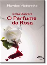 Irmãs Stanford: o Perfume da Rosa