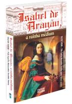 Isabel de Aragão, a Rainha Médium - Nova Edição Isabel de Aragão, a Rainha Médium - Nova Edição