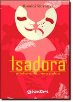 Isadora: Minha Vida Meu Palco Isadora: Minha Vida Meu Palco