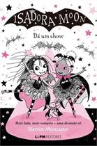 Isadora Moon Dá Um Show Isadora Moon Dá Um Show