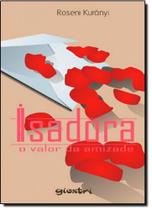 Isadora: O Valor da Amizade Isadora: O Valor da Amizade