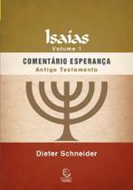 Isaías - Volume 1 - Comentário Esperança - Antigo Testamento Isaías - Volume 1 - Comentário Esperança - Antigo Testamento