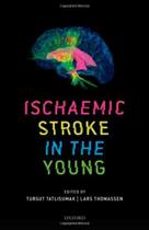 Ischaemic stroke in the young - OXFORD UNIVERSITY PRESS Ischaemic stroke in the young - OXFORD UNIVERSITY PRESS