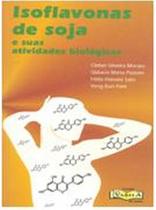 Isoflavonas de Soja e Suas Atividades Biológicas-1A.Ed.2009