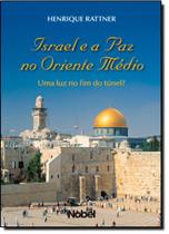 Israel e a paz no oriente medio - uma luz no fim do tunel Israel e a paz no oriente medio - uma luz no fim do tunel