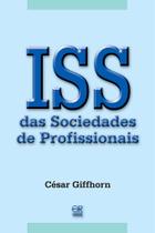 ISS das Sociedades de Profissionais - Análise e Soluções ISS das Sociedades de Profissionais - Análise e Soluções