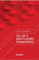 Iss, iof e instituicoes financeiras - NOESES