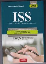 ISS: Teoria, Prática e Questões Polêmicas - PUBLILER