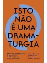 Isto não é uma dramaturgia Isto não é uma dramaturgia