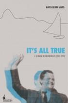 It's All True: E o Brasil de Orson Welles (1942-1993) - ALAMEDA