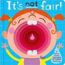 It's Not Fair! - A Funny, Fuzzy Felt Book Of Toddler Feelings - Make Believe