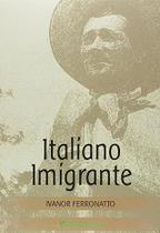 Italiano Imigrante por: Ivanor Ferronato / 2016